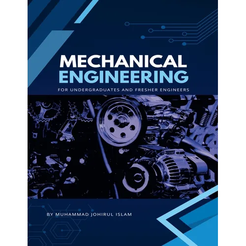 Mechanical Engineering, for Undergraduate and Fresher Engineers - Paperback