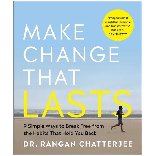 Make Change That Lasts (B&w Illustrations): 9 Simple Ways to Break Free from the Habits That Hold You Back - Paperback