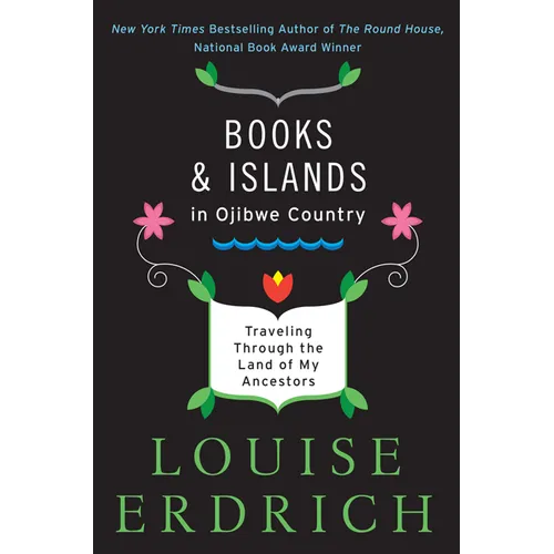Books and Islands in Ojibwe Country: Traveling Through the Land of My Ancestors - Paperback