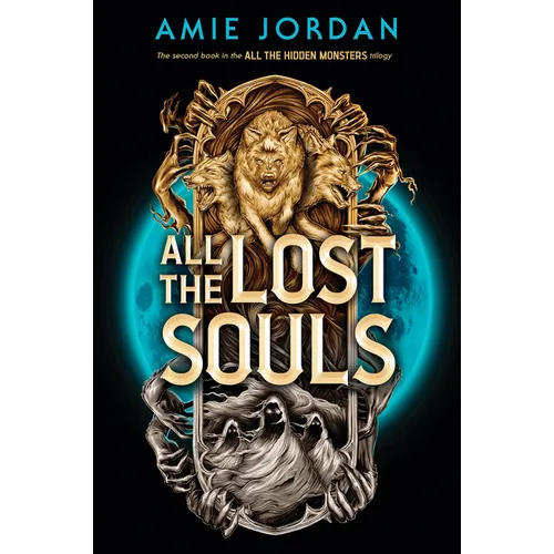All the Lost Souls (All the Hidden Monsters, Book Two) - Hardcover