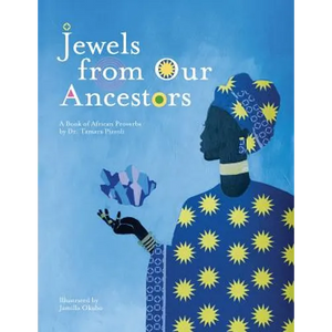 Jewels From Our Ancestors: A Book of African Proverbs - Paperback