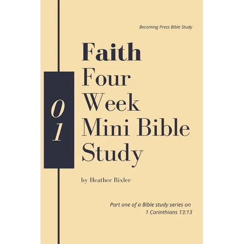 Faith - Four Week Mini Bible Study - Paperback