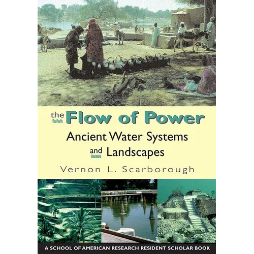Flow of Power: Ancient Water Systems and Landscapes - Paperback