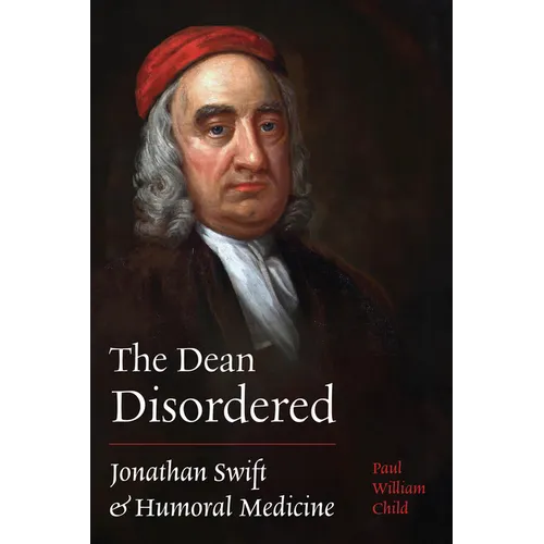 Dean Disordered: Jonathan Swift and Humoral Medicine - Paperback
