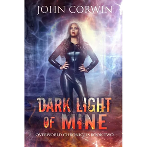 Dark Light of Mine: Book Two of the Overworld Chronicles - Paperback