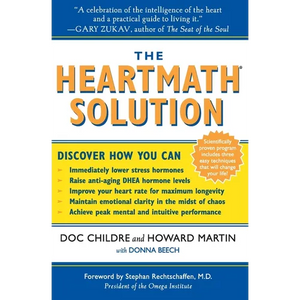 The Heartmath Solution: The Institute of Heartmath's Revolutionary Program for Engaging the Power of the Heart's Intelligence - Paperback
