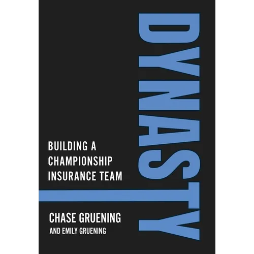 Dynasty: Building a Championship Insurance Team - Hardcover
