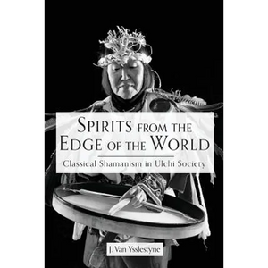 Spirits from the Edge of the World: Classical shamanism in Ulchi Society - Paperback