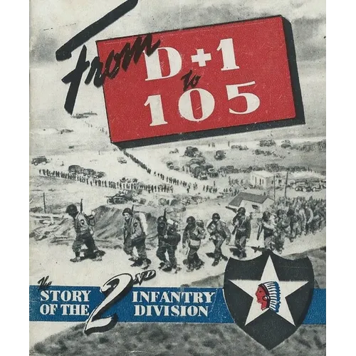 The Story of the 2nd Infantry Division From D+1 to 105 In Europe A Unit History - Paperback