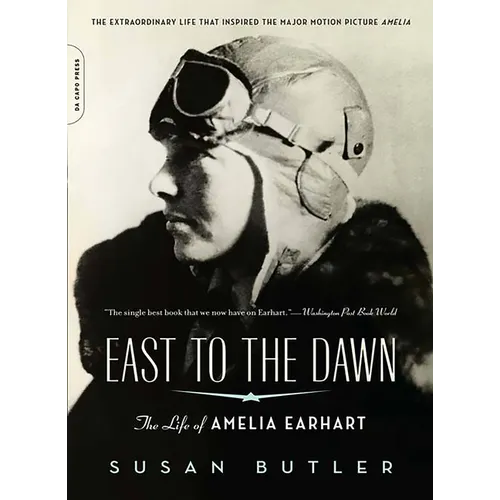 East to the Dawn: The Life of Amelia Earhart - Paperback