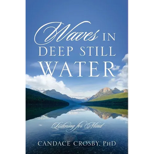 Waves in Deep Still Water: Listening for Mind - Paperback