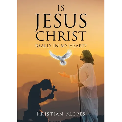 Is Jesus Christ Really In My Heart? - Paperback