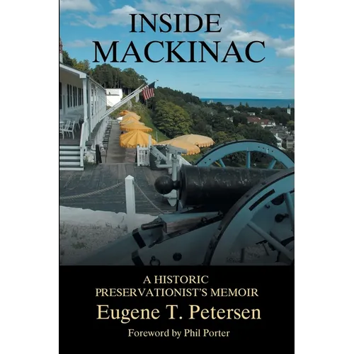 Inside Mackinac: A Historic Preservationist's Memoir - Paperback