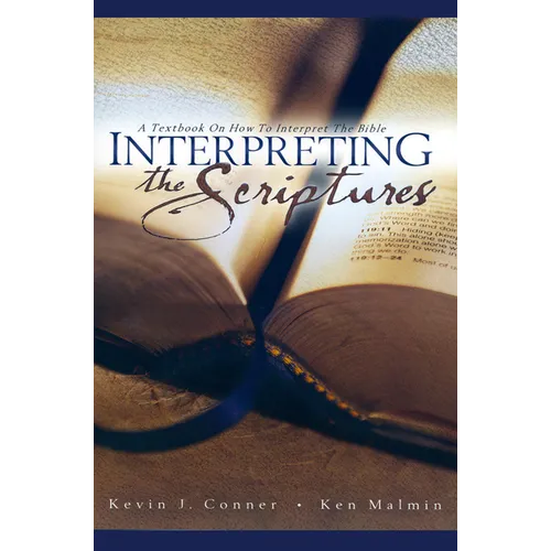 Interpreting the Scriptures: A Textbook on How to Interpret the Bible - Paperback