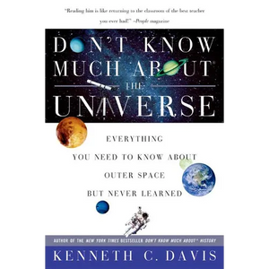 Don't Know Much About(r) the Universe: Everything You Need to Know about Outer Space But Never Learned - Paperback