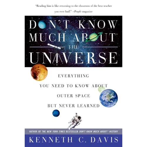 Don't Know Much About(r) the Universe: Everything You Need to Know about Outer Space But Never Learned - Paperback