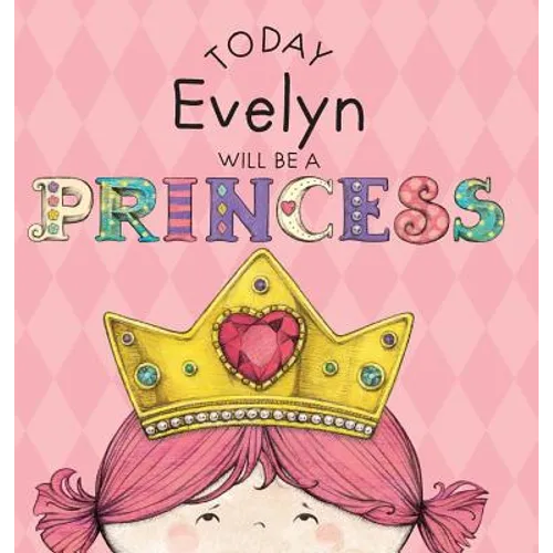 Today Evelyn Will Be a Princess - Hardcover