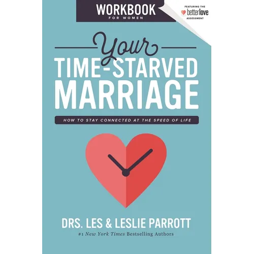 The Your Time-Starved Marriage Workbook for Women: How to Stay Connected at the Speed of Life - Paperback