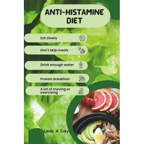 The Anti-Histamine Diet: Combat Allergies Naturally - Paperback