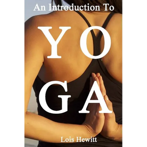 Yoga: An Introduction to Yoga - Paperback