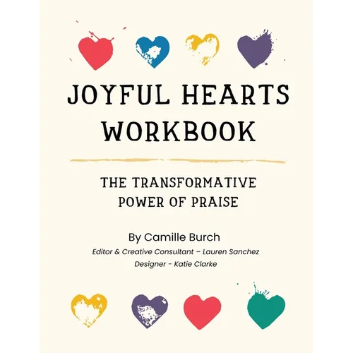 Joyful Hearts Workbook: The Transformative Power of Praise - Paperback