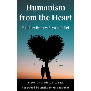 Humanism from the Heart: Building Bridges Beyond Belief - Paperback