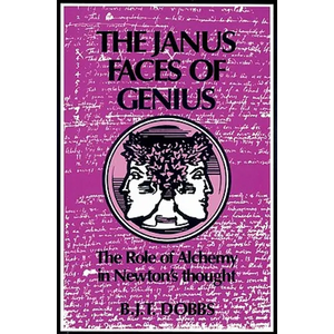 The Janus Faces of Genius: The Role of Alchemy in Newton's Thought - Paperback
