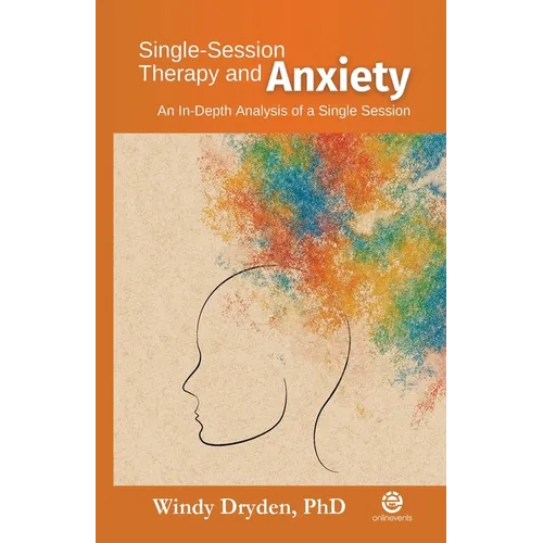Single-Session Therapy and Anxiety: An In-depth Analysis of a Single Session - Paperback