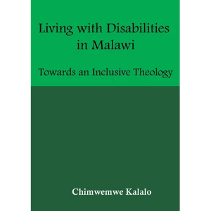 Living with Disabilities in Malawi: Towards an Inclusive Theology - Paperback