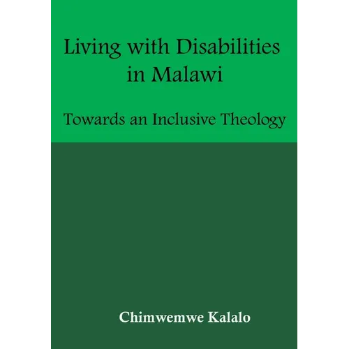 Living with Disabilities in Malawi: Towards an Inclusive Theology - Paperback