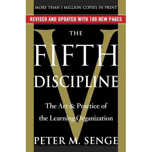 The Fifth Discipline: The Art & Practice of the Learning Organization - Paperback