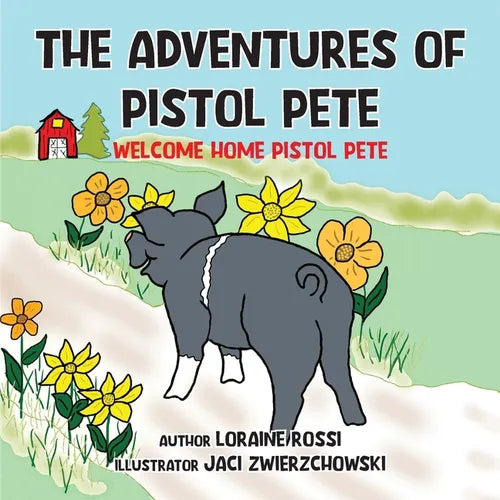 The Adventures of Pistol Pete: Welcome Home Pistol Pete - Paperback
