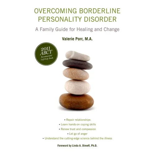 Overcoming Borderline Personality Disorder: A Family Guide for Healing and Change - Paperback