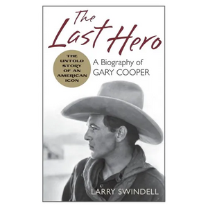 The Last Hero: A Biography of Gary Cooper - Paperback