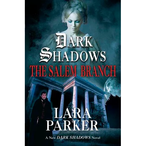 Dark Shadows: The Salem Branch: The Salem Branch - Paperback