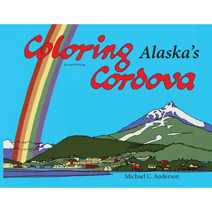 Coloring Alaska's Cordova - Paperback