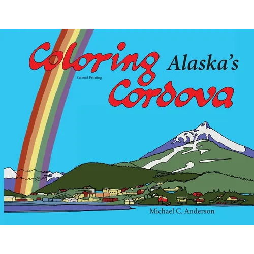 Coloring Alaska's Cordova - Paperback
