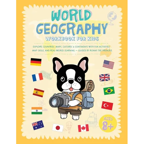 World Geography Workbook For Kids: Explore Countries, Maps, Cultures & Continents With Fun Activities, Map Skills, And Real-World Learning - Guided By - Paperback