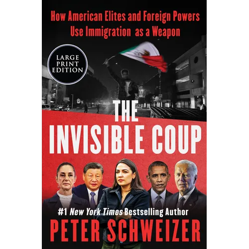 The Invisible Coup: How American Elites and Foreign Powers Use Immigration as a Weapon - Paperback