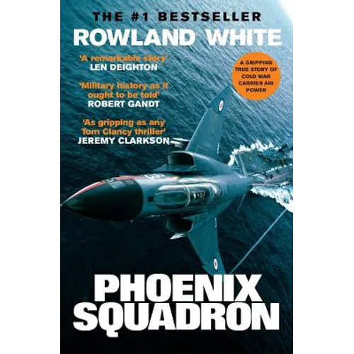 Phoenix Squadron: A Hi-Octane True Story of Fast Jets, Big Decks and Top Guns - Paperback
