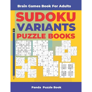 Brain Games Book For Adults - Sudoku Variants Puzzle Books: Logic Games For Adults - Paperback