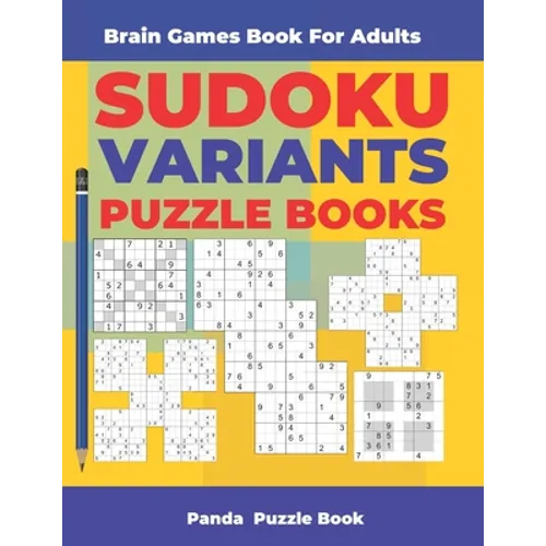 Brain Games Book For Adults - Sudoku Variants Puzzle Books: Logic Games For Adults - Paperback