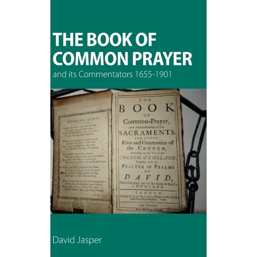 The Book of Common Prayer and its Commentators 1655-1901 - Hardcover