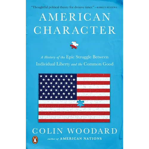 American Character: A History of the Epic Struggle Between Individual Liberty and the Common Good - Paperback