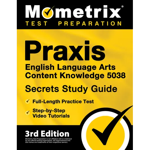 PRAXIS English Language Arts Content Knowledge 5038 Secrets Study Guide - Full-Length Practice Test, Step-By-Step Video Tutorials: [3rd Edition] - Paperback