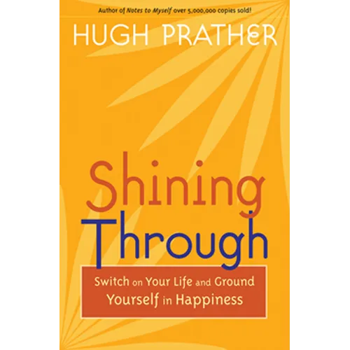Shining Through: Switch on Your Life and Ground Yourself in Happiness - Paperback
