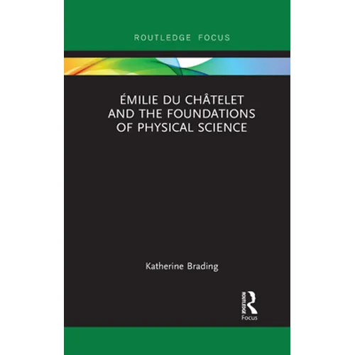 Émilie Du Châtelet and the Foundations of Physical Science - Paperback