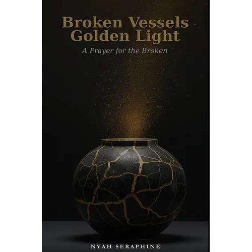 Broken Vessels, Golden Light - Paperback