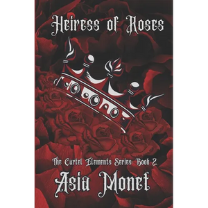 Heiress of Roses: Book 2 of the Cartel Elements Series - Paperback