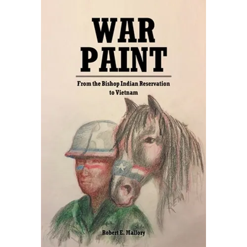 War Paint: From the Bishop Indian Reservation to Vietnam - Paperback